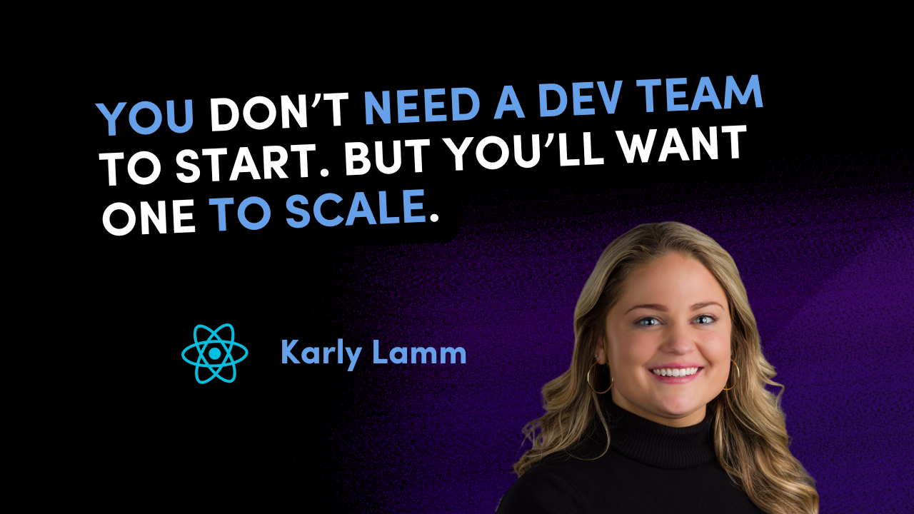 You Don't Need a Dev Team to Start. But You'll Want One to Scale.