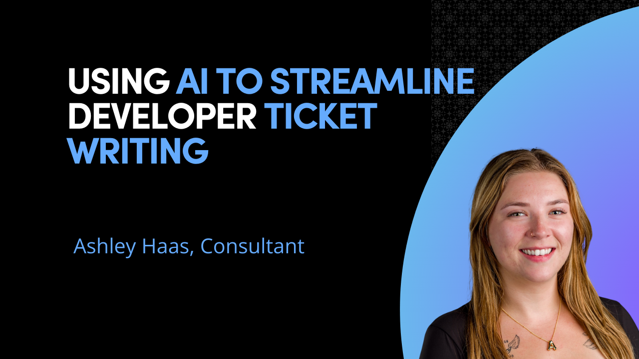 Using AI to Streamline Developer Ticket Writing
